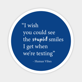 Cute Love Quote: "Stupid Smiles" Romantic Gift for Couples Magnet